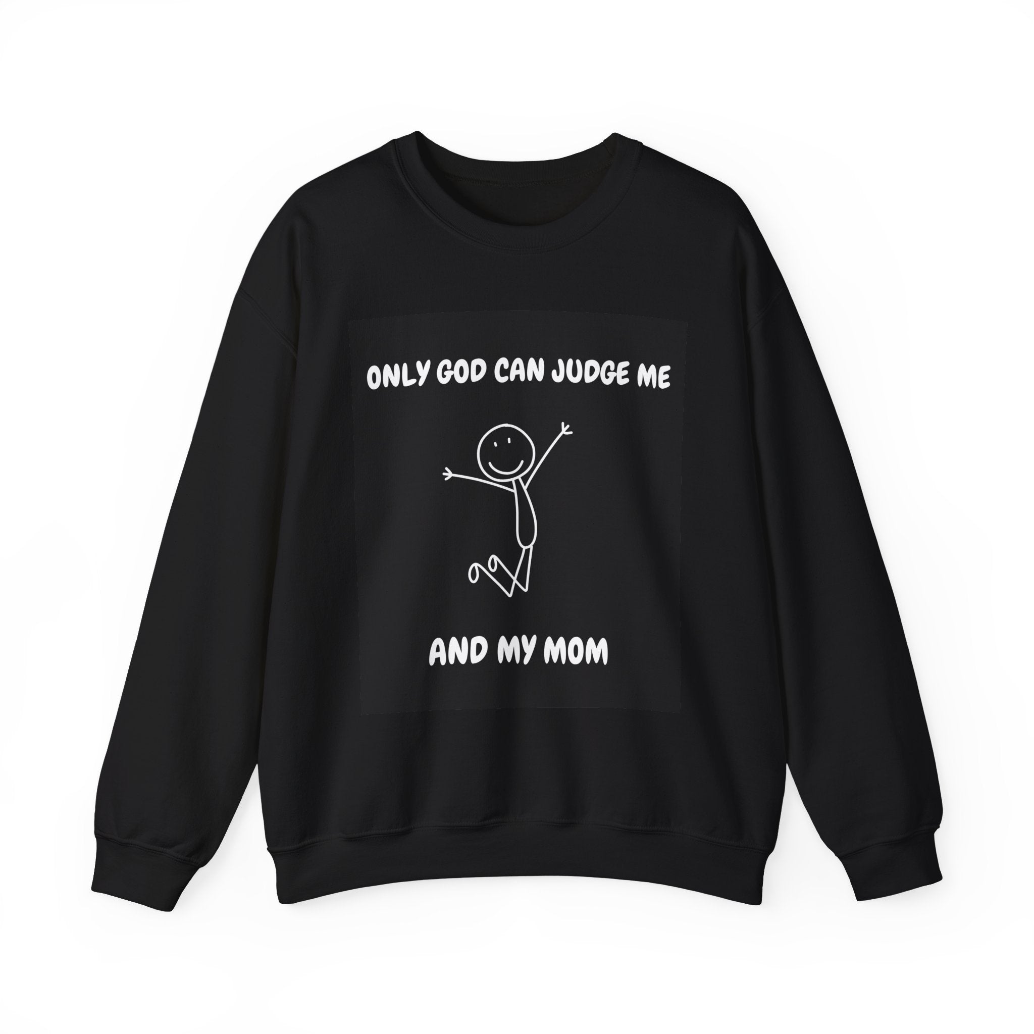 Only God Can Judge Me Crewneck Sweatshirt, Funny Sweatshirt, Unisex Humor Apparel, Unique Gift for Mom, Comfortable Lounge Wear