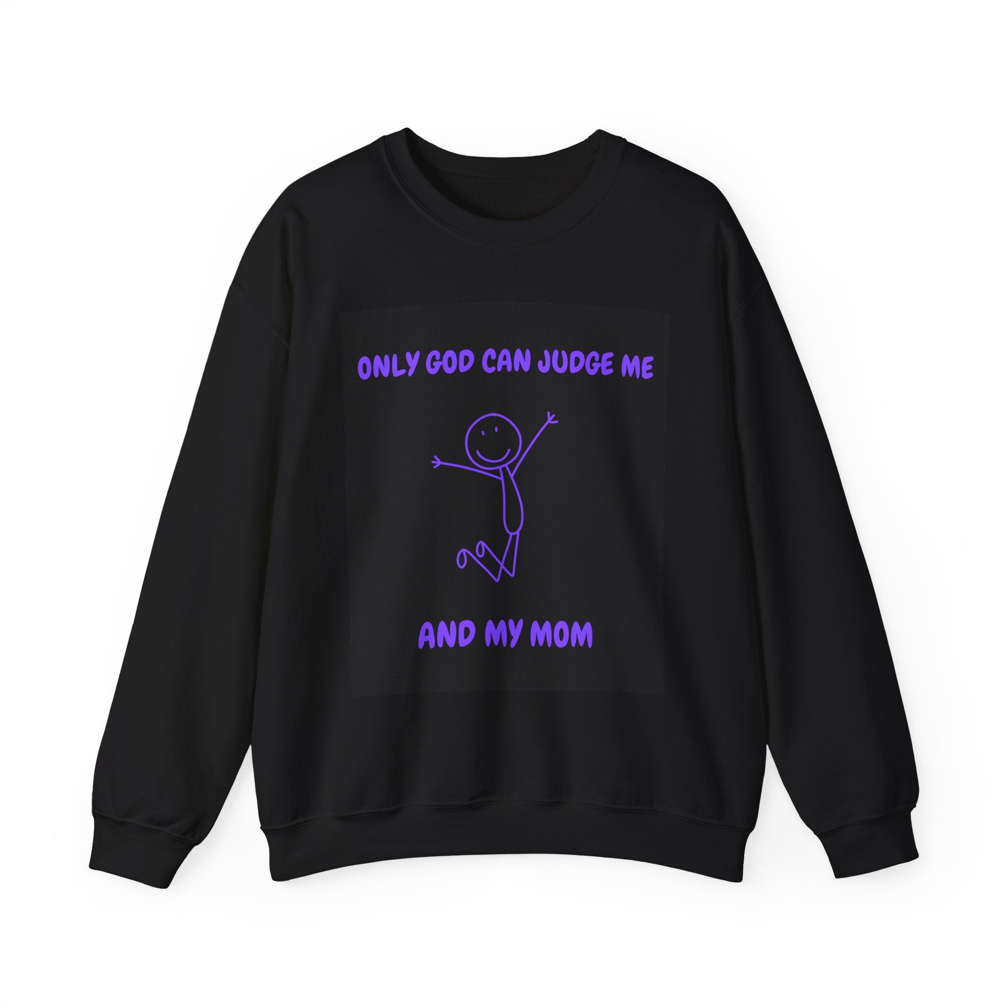 Unisex Crewneck Sweatshirt - Only God Can Judge Me, Casual Wear, Gift for Mom, Everyday Comfort, Birthday Gift, Graphic Sweatshirt